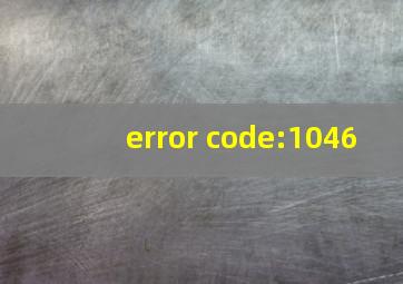 error code:1046